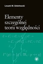 Okładka - Elementy szczególnej teorii względności - Leszek M. Sokołowski