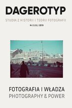 Dagerotyp. Studia z historii i teorii fotografii, Nr 2 (26) / 2019