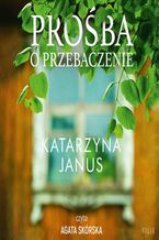 Okładka - Prośba o przebaczenie - Katarzyna Janus