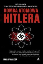 Okładka - Bomba atomowa Hitlera - Mark Walker