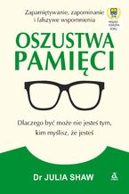 Okładka - Oszustwa pamięci - dr Julia Shaw