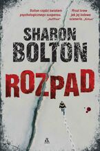 Okładka - Rozpad - Sharon Bolton