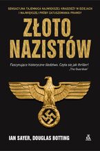 Okładka - Złoto nazistów - Ian Sayer, Douglas Botting