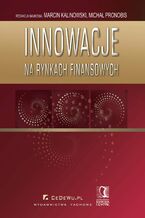 Okładka - Innowacje na rynkach finansowych - Marcin Kalinowski, Michał Pronobis