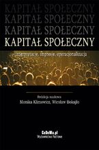 Okadka ksiki Kapita spoeczny - interpretacje, impresje, operacjonalizacja
