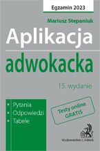 Okładka - Aplikacja adwokacka 2023. Pytania odpowiedzi tabele - Mariusz Stepaniuk