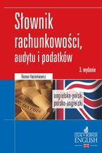 Okadka ksiki Dictionary of Accounting, Audit and Tax Terms. Sownik rachunkowoci, audytu i podatkw. Angielsko-polski/Polsko-angielski