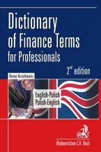 Okładka - Dictionary of Finance Terms for Professionals. English-Polish. Polish-English Słownik fachowej terminologii finansowej. Angielsko-polski, polsko-angielski - Roman Kozierkiewicz