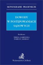 Okładka - Dowody w postępowaniach sądowych - Katarzyna Antolak-Szymański, Teresa Gardocka