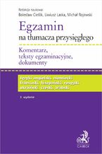 Okładka - Egzamin na tłumacza przysięgłego. Komentarz teksty egzaminacyjne dokumenty - Bolesław Cieślik, Liwiusz Laska, Michał Rojewski