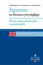 Egzamin na tłumacza przysięgłego. Wzory umów i innych pism w prawie spółek