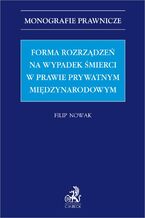 Forma rozrządzeń na wypadek śmierci w prawie prywatnym międzynarodowym