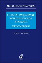 Globalne zarządzanie bezpieczeństwem żywności. Aspekty prawne