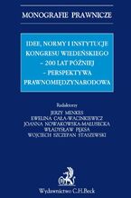 Okadka ksiki Idee normy i instytucje Kongresu Wiedeskiego - 200 lat pniej - perspektywa midzynarodowa
