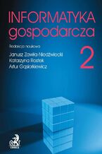 Okładka - Informatyka Gospodarcza. Tom II - Janusz Zawiła-Niedźwiecki, Katarzyna Rostek