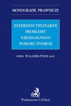 Interdyscyplinarne problemy nielegalnego poboru energii. Studium prawne