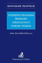 Okadka ksiki Interdyscyplinarne problemy nielegalnego poboru energii. Studium prawne