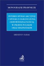 Interes spółki akcyjnej i spółki z ograniczoną odpowiedzialnością w prawie polskim oraz hiszpańskim