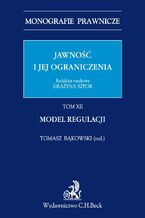 Okładka - Jawność i jej ograniczenia. Model regulacji. Tom 12 - Grażyna Szpor, Tomasz Bąkowski