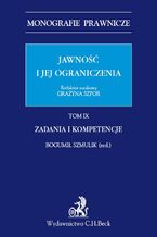 Okładka - Jawność i jej ograniczenia. Zadania i kompetencje. Tom 9 - Bogumił Szmulik, Mariusz Szyrski, Katarzyna Karmeluk