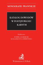 Okładka - Katalog dowodów w postępowaniu karnym - Malgorzata Czerwińska, Paweł Czarnecki