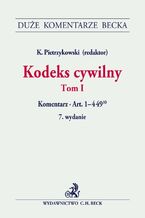 Okładka - Kodeks cywilny. Tom I. Komentarz do art. 1-44910 - Krzysztof Pietrzykowski, Zbigniew Banaszczyk