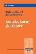 Okładka - Kodeks karny skarbowy - Magdalena Błaszczyk, Monika Zbrojewska