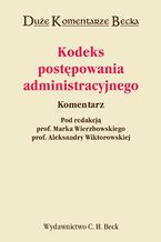 Okładka - Kodeks postępowania administracyjnego. Komentarz - Marek Wierzbowski, Aleksandra Wiktorowska