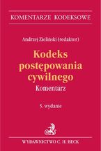 Okładka - Kodeks postępowania cywilnego. Komentarz. Wydanie 5 - Andrzej Zieliński, Kinga Flaga-Gieruszyńska