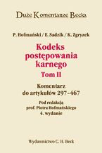 Okładka - Kodeks postępowania karnego. Komentarz do artykułów 297-467. Tom II - Piotr Hofmański, Elżbieta Sadzik, Kazimierz Zgryzek