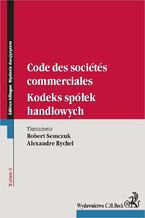 Okładka - Kodeks spółek handlowych. Code des societes commerciales - Alexandre Rychel, Robert Semczuk