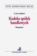 Okładka - Kodeks spółek handlowych. Komentarz - Zbigniew Jara, Tomasz Bieniek, Katarzyna Bilewska