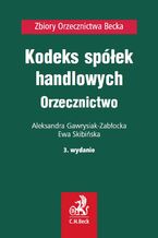 Okładka - Kodeks spółek handlowych. Orzecznictwo - Ewa Skibińska, Aleksandra Gawrysiak-Zabłocka