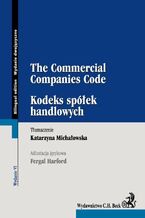 Okładka - Kodeks spółek handlowych The Commercial Companies Code - Katarzyna Michałowska