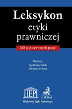 Okładka - Leksykon etyki prawniczej 100 podstawowych pojęć - Paweł Skuczyński, Sebastian Sykuna