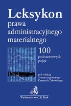 Leksykon prawa administracyjnego materialnego. 100 podstawowych poj