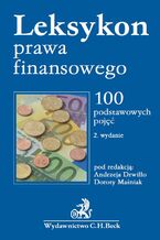 Leksykon prawa finansowego. 100 podstawowych pojęć