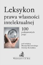 Okadka ksiki Leksykon prawa wasnoci intelektualnej. 100 podstawowych poj