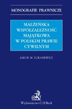 Małżeńska współzależność majątkowa w polskim prawie cywilnym