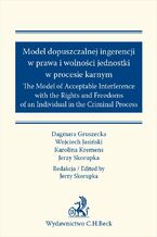 Model dopuszczalnej ingerencji w prawa wolności jednostki w procesie karnym. The Model of Acceptable Interference with the Rights and Freedoms of an Individual in the Criminal Process