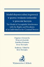 Model dopuszczalnej ingerencji w prawa wolnoci jednostki w procesie karnym. The Model of Acceptable Interference with the Rights and Freedoms of an Individual in the Criminal Process