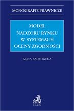 Model nadzoru rynku w systemach oceny zgodności