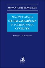 Nadzwyczajne środki zaskarżenia w postępowaniu cywilnym