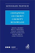 Okładka - Odstąpienie od umowy o roboty budowlane - Michał Cecerko, Beata Cieszyńska, Tomasz Darowski