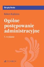 Okładka - Ogólne postępowanie administracyjne. Wydanie 5 - Robert Kędziora