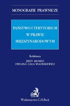 Okładka - Państwo i terytorium w prawie międzynarodowym - Jerzy Menkes, Ewelina Cała-Wacinkiewicz, Anna Czaplińska