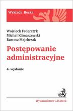 Okładka - Postępowanie administracyjne. Wydanie 4 - Wojciech Federczyk, Michał Klimaszewski, Bartosz Majchrzak