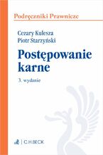 Okładka - Postępowanie karne. Wydanie 3 - Cezary Kulesza, Piotr Starzyński