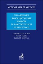 Pozasądowe rozwiązywanie sporów w zamówieniach publicznych