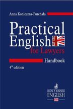 Okładka - Practical English for Lawyers. Handbook. Język angielski dla prawników. Wydanie 4 - Anna Konieczna - Purchała
